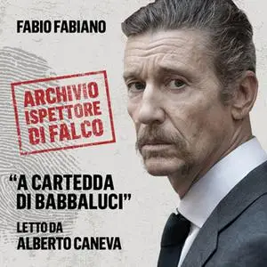 «A Cartedda di Babbaluci. L'archivio dell'Ispettore Di Falco» by Fabio Fabiano