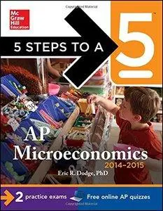 5 Steps to a 5 AP Microeconomics, 2014-2015 Edition (repost)
