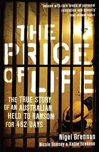 The Price of Life: The True Story of an Australia Held to Ransom for 462 Days