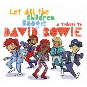 VA - Let All the Children Boogie: A Tribute to David Bowie (2016)