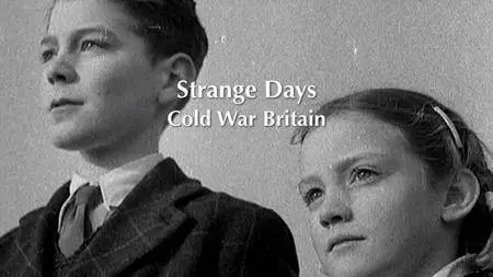 BBC - Strange Days: Cold War Britain (2013)