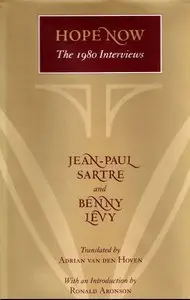 Hope Now: The 1980 InterviewsBy Jean-Paul Sartre, Benny Levy