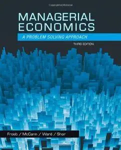 Managerial Economics: A Problem Solving Approach [Repost]