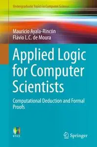 Applied Logic for Computer Scientists: Computational Deduction and Formal Proofs (Repost)