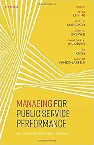 Managing for Public Service Performance: How People and Values Make a Difference