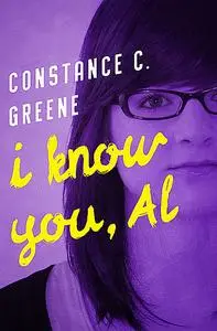 «I Know You, Al» by Constance C. Greene