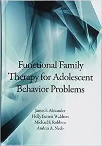 Functional Family Therapy for Adolescent Behavior Problems (Repost)