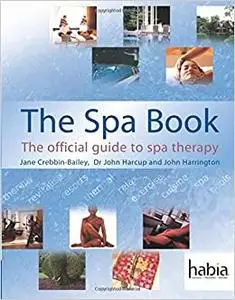 The Spa Book: The Official Guide to Spa Therapy: The Official Guide to Spa Therapy