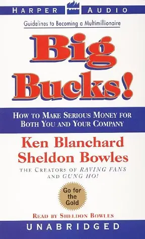 Big Bucks! By Ken Blanchard, Sheldon Bowles (audiobook)