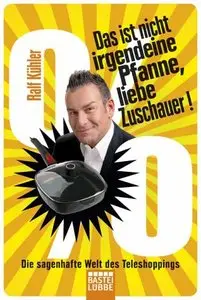 Das ist nicht irgendeine Pfanne, liebe Zuschauer! - Die sagenhafte Welt des Teleshoppings