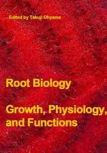 "Root Biology: Growth, Physiology, and Functions" ed. by Takuji Ohyama