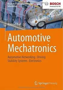 Automotive Mechatronics: Automotive Networking, Driving Stability Systems, Electronics