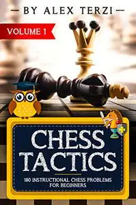 Chess Tactics: 180 Instructional Chess Problems for Beginners