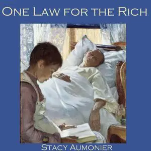 «One Law for the Rich» by Stacy Aumonier