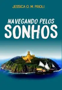 «Navegando pelos Sonhos» by Jessica O.M. Prioli