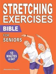 Stretching Exercises Bible for Seniors