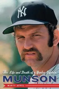 Munson: The Life and Death of a Yankee Captain [Repost]