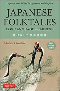 Japanese Folktales for Language Learners: Bilingual Legends and Fables in Japanese and English