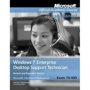 70-685: Windows 7 Enterprise Desktop Support Technician Updated First Edition Lab Manual by John Kane