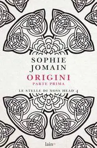 Sophie Jomain - Origini: Parte prima (Le stelle di Noss Head)