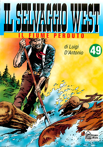 Il Selvaggio West - Volume 49 - Il Fiume Perduto
