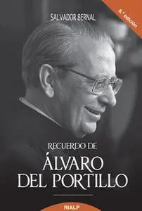 «Recuerdo de Alvaro del Portillo, Prelado del Opus Dei» by Salvador Bernal Fernández