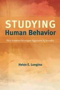Studying Human Behavior: How Scientists Investigate Aggression and Sexuality (Repost)