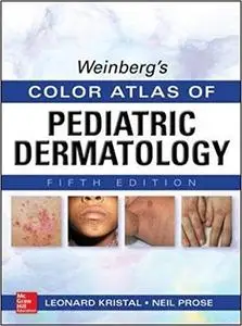 Weinberg's Color Atlas of Pediatric Dermatology, 5th Edition