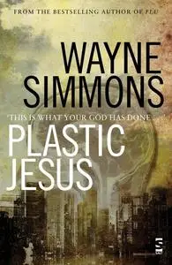 «Plastic Jesus» by Wayne Simmons