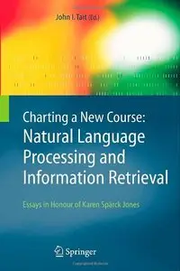 Charting a New Course: Natural Language Processing and Information Retrieval