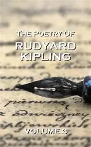 «The Poetry Of Rudyard Kipling Vol.3» by Joseph Rudyard Kipling