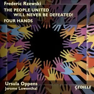 Ursula Oppens,  Jerome Lowenthal - Frederic Rzewski: The People United Will Never Be Defeated!; Four Hands (2015)