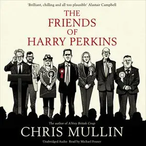 «The Friends of Harry Perkins» by Chris Mullin
