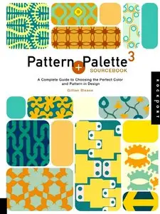 Pattern and Palette Sourcebook 3: A Complete Guide to Choosing the Perfect Color and Pattern in Design [Repost]