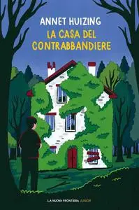Annet Huizing - La casa del contrabbandiere