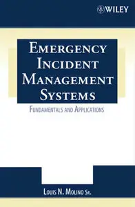 Emergency Incident Management Systems: Fundamentals and Applications 