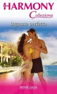 Jennie Lucas - Inganno perfetto