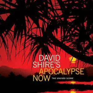 David Shire - Apocalypse Now (The Unused Score) (2017)