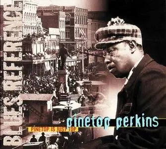 Pinetop Perkins - Pinetop is Just Top (1976) [Reissue 1999]