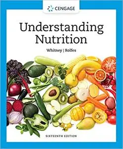 Understanding Nutrition, 16th Edition