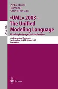 «UML» 2003 - The Unified Modeling Language. Modeling Languages and Applications: 6th International Conference, San Francisco, C