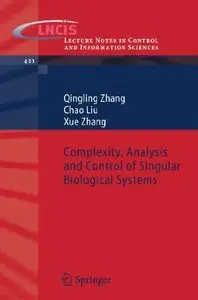 Complexity, Analysis and Control of Singular Biological Systems (Lecture Notes in Control and Information Sciences)
