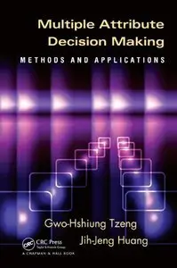 Multiple Attribute Decision Making: Methods and Applications (Repost)