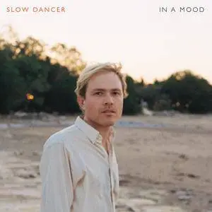 Slow Dancer - In A Mood (2017) [Official Digital Download]