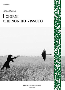 I giorni che non ho vissuto - Leyla Qasemi