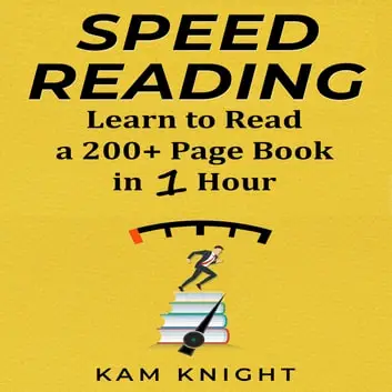 Speed Reading: Learn to Read a 200+ Page Book in 1 Hour [Audiobook]
