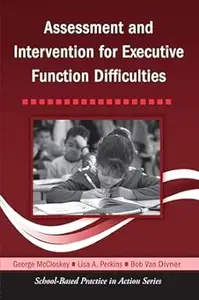 Assessment and Intervention for Executive Function Difficulties