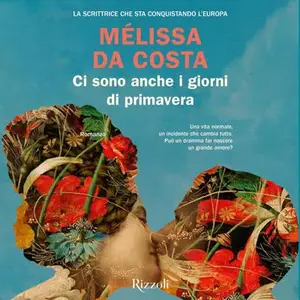 «Ci sono anche i giorni di primavera» by Mélissa Da Costa