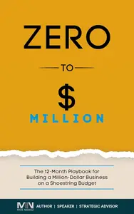 Zero to Million: The 12-Month Playbook