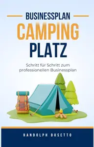 Businessplan erstellen für einen Campingplatz: Inkl. Finanzplan-Tool (German Edition)